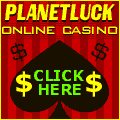 Click to Enter PlanetLuck Casino  roulette system checker, free online poker games